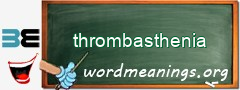 WordMeaning blackboard for thrombasthenia